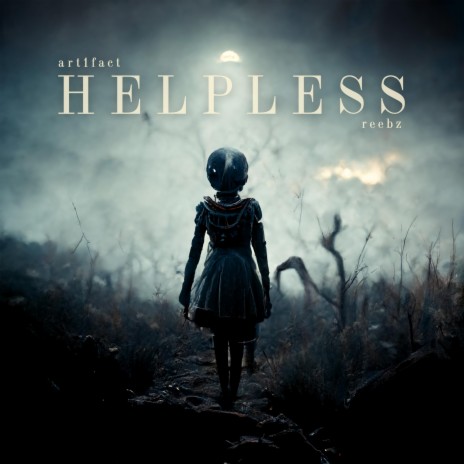 Helpless ft. Reebz | Boomplay Music