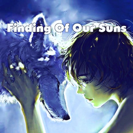 Finding Of Our Suns | Boomplay Music