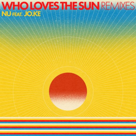 Who Loves The Sun (Aiwaska Remix) ft. Jo.Ke | Boomplay Music