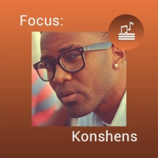 Focus: Konshens