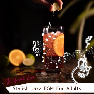 Stylish Jazz BGM For Adults