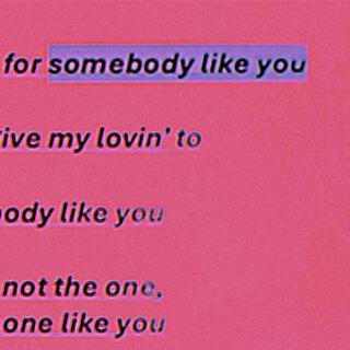 Somebody Like You