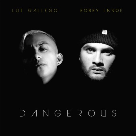 Dangerous ft. Bobby Lavoe | Boomplay Music