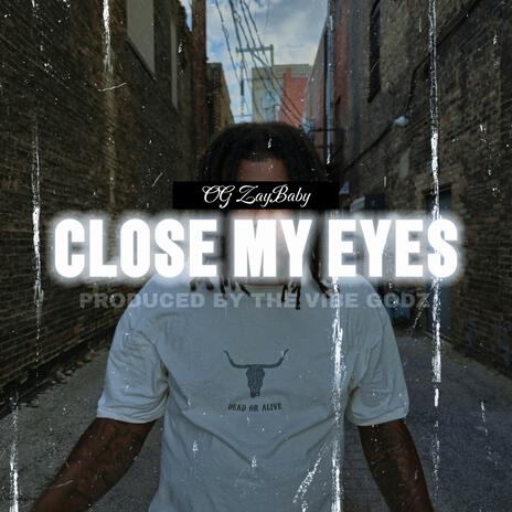 Close My Eyes | Boomplay Music