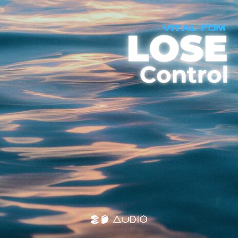 Lose Control ft. 8D Tunes & Vital EDM