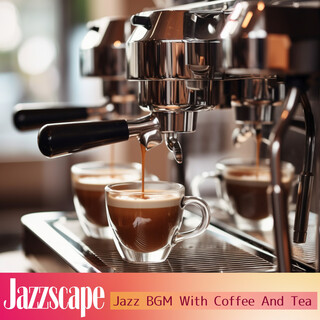 Jazz BGM With Coffee And Tea