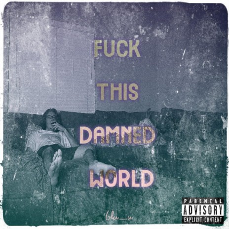 Fuck This Damned World | Boomplay Music