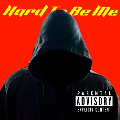 Hard To Be Me | Boomplay Music