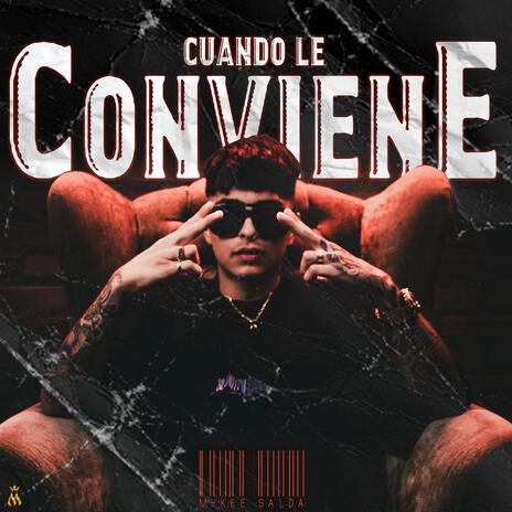 CUANDO LE CONVIENE | Boomplay Music