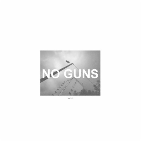 NO GUNS | Boomplay Music
