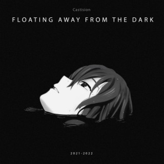 Floating Away From The Dark