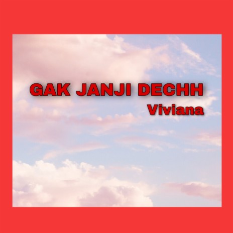 Gak Janji Dechh | Boomplay Music