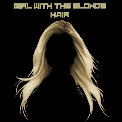 Girl with the blonde hair | Boomplay Music