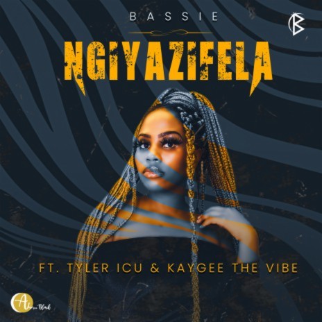 Ngiyazifela ft. Tyler ICU & KayGee The Vibe | Boomplay Music