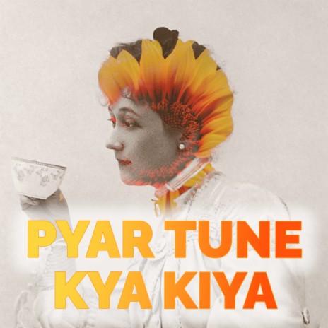 Pyar Tune Kya Kiya