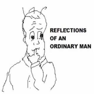 Reflections of an Ordinary Man