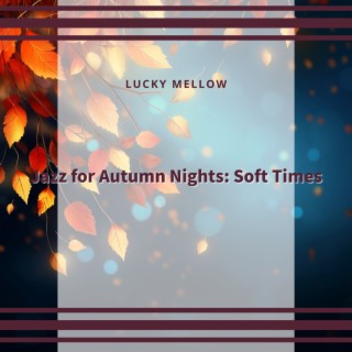 Jazz for Autumn Nights: Soft Times
