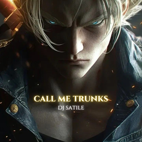 Call Me Trunks | Boomplay Music