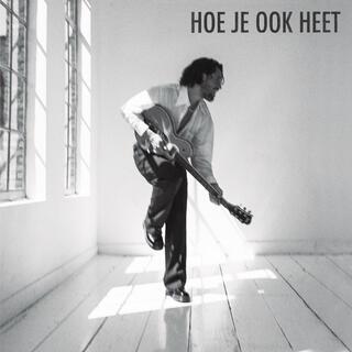 Hoe Je Ook Heet