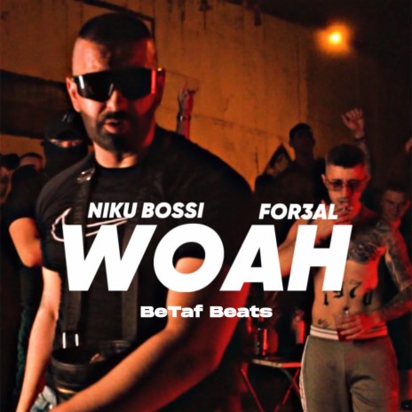 Woah ft. For3al & BeTaf Beats | Boomplay Music