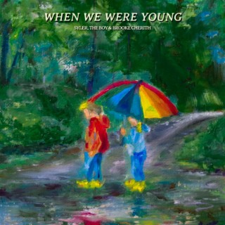 When We Were Young ft. Brooke Cherith lyrics | Boomplay Music