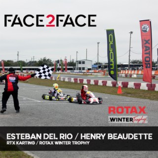 Face2Face: EP49 - RTX Karting - Rotax Winter Trophy