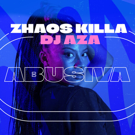 Abusiva ft. Dj Aza | Boomplay Music