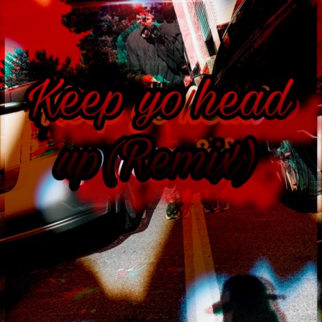 Keep Yo Head Up (Remix) ft. Prod.mynamesdenzel