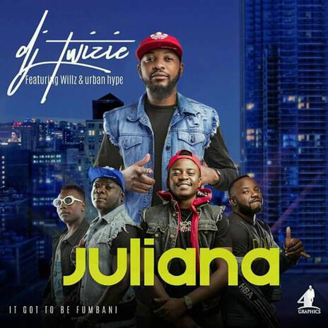 Juliana ft. Dj Twizie & Willz Mr Nyopole | Boomplay Music