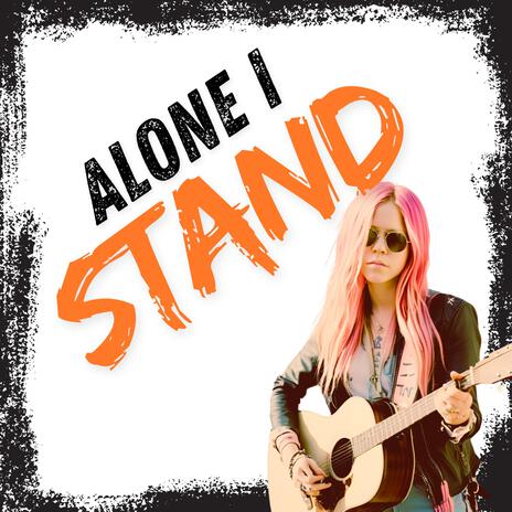 Alone I Stand | Boomplay Music