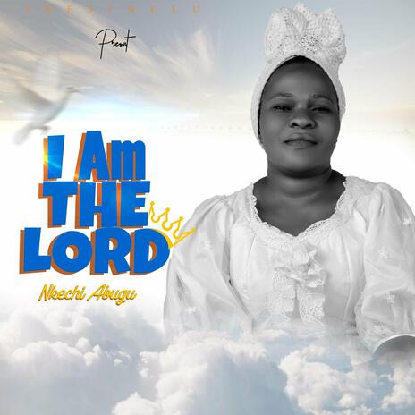 I AM THE LORD | Boomplay Music