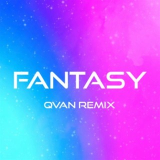 Fantasy (QVAN remix)