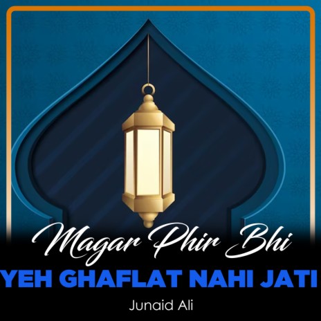 Magar Phir Bhi Yeh Ghaflat Nahi Jati | Boomplay Music