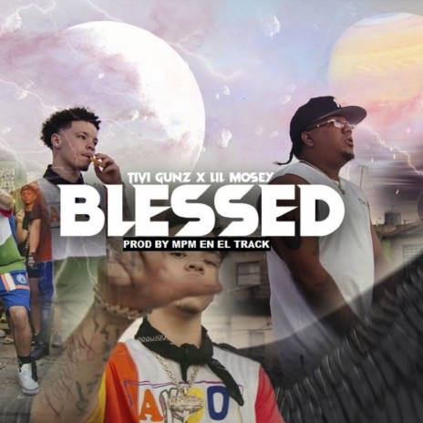 Blessed ft. Lil Mosey | Boomplay Music