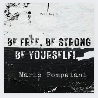 Be Free Be Strong Be Yourself