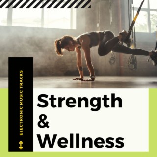 Strength & Wellness: Electronic Music Tracks for Functional Training & Pilates Workout