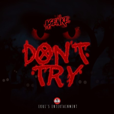 Don't Try | Boomplay Music