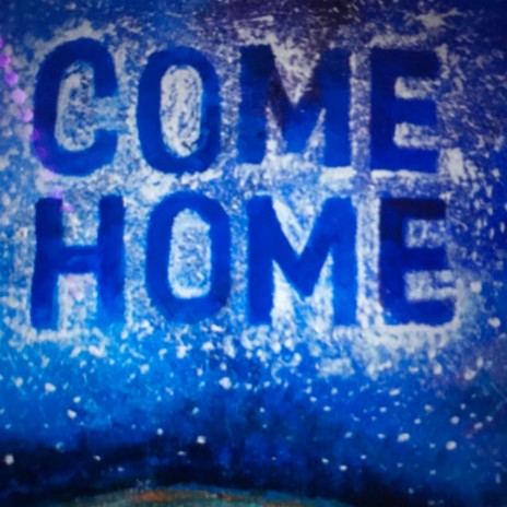 Come home | Boomplay Music