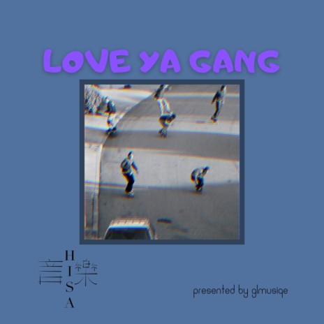 LOVE YA GANG | Boomplay Music