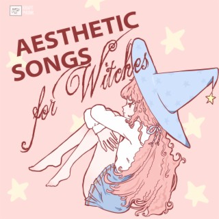 Aesthetic Songs for Witches: Soft LoFi, Chill Magic Vibes to Listen at Night