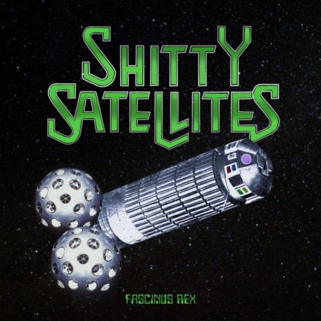 Shitty Satellites | Boomplay Music