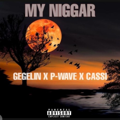 My Niggar (feat. P Wave & Caasi)