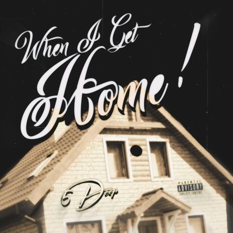 When I Get Home | Boomplay Music