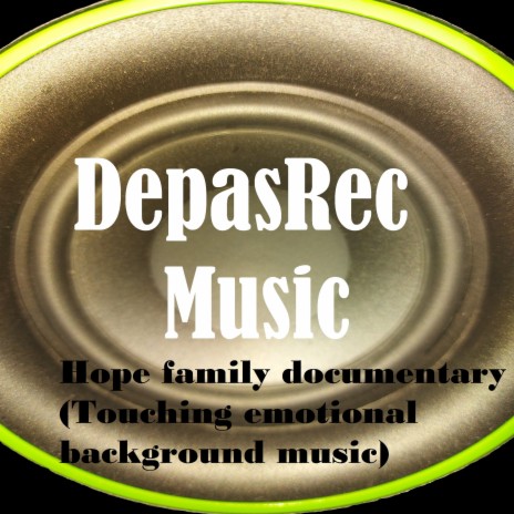 Hope Family Documentary (Touching Emotional Background Music) - DepasRec  MP3 download | Hope Family Documentary (Touching Emotional Background Music)  - DepasRec Lyrics | Boomplay Music