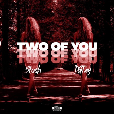 Two Of You ft. DG Tay | Boomplay Music