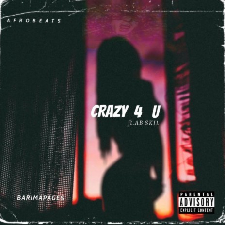 CRAZY 4 U ft. Barimapages | Boomplay Music