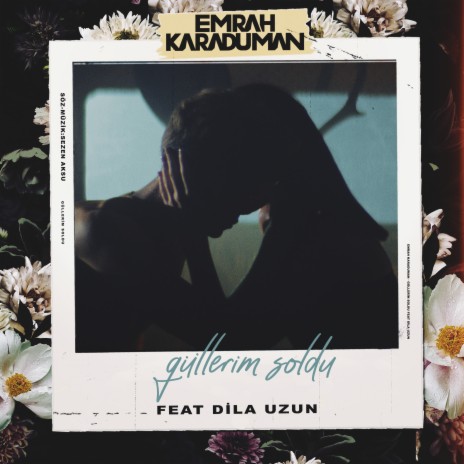 Güllerim Soldu ft. Dila Uzun | Boomplay Music