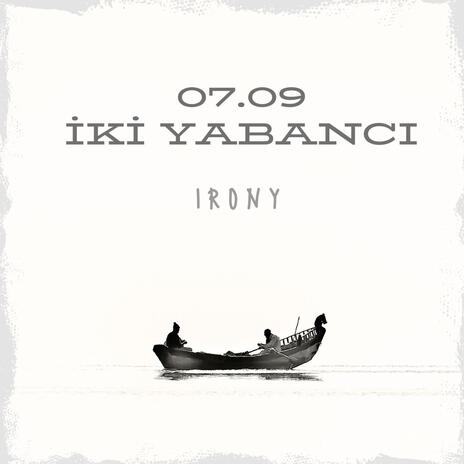 07.09 İki Yabancı | Boomplay Music