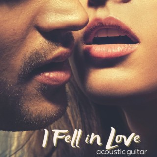 I Fell in Love: Acoustic Guitar When You Fall in Love