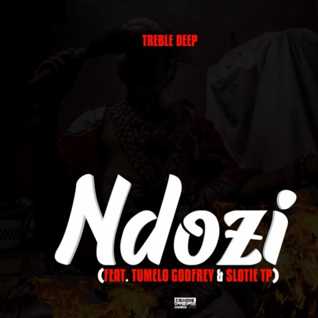 Treble Deep-Ndozi ft. Tumelo Godfrey & Slotie Tp | Boomplay Music